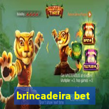 brincadeira bet